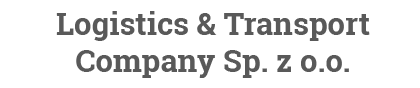 Logistics & Transport Company Sp. z o.o.